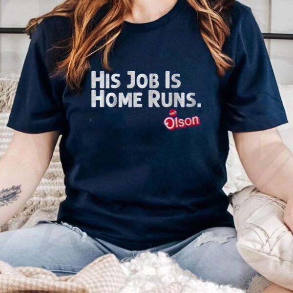 Matt Olson His Job Is Home Runs TShirts