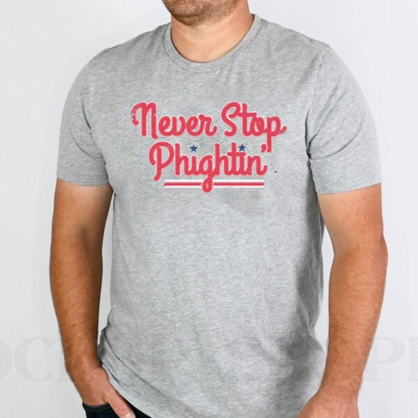 Never Stop Phightin' T-Shirts