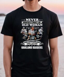 Never Underestimate An Old Woman Who Understands Football And Loves Las Vegas Raiders TShirt