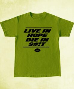 New York Live In Hope Die In Shit Shirt