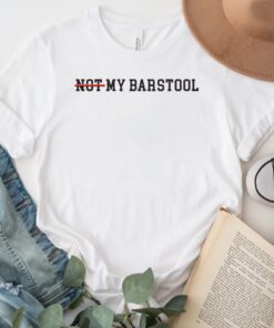 Not My Barstool TeeShirt