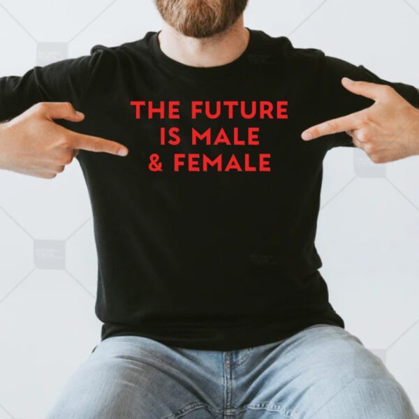 Official The Future Is Male And Female T-Shirts