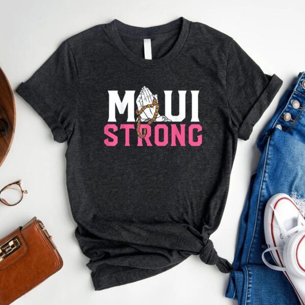 Pray for Maui Hawaii Strong T-Shirts