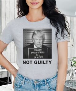 President Donald J Trump Not Guilty Shirt