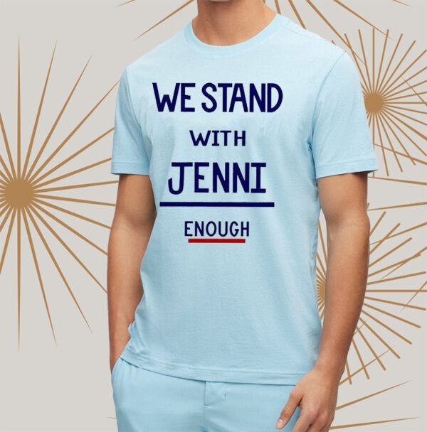 San Diego Wave We Stand With Jenni Enough Shirtt