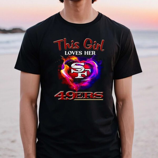 San Francisco 49ers This Girl Love Her 49ers TShirts