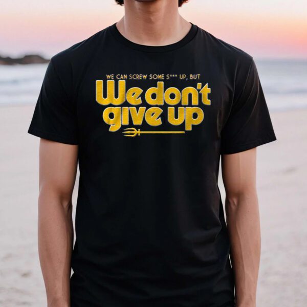 Seattle We Don't Give Up TShirts