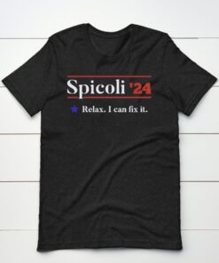 Spicoli 2024 Relax I Can Fix It Shirts