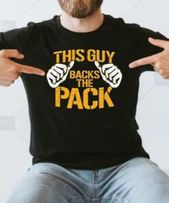 This Guy Backs The Pack Green Bay Packers Unisex T-Shirts