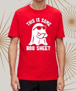 This Is Some Boo Sheet Shirts