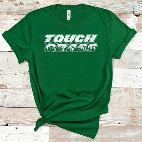 Touch Grass T-Shirts