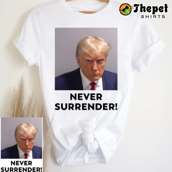 Trump 2024 Never Surrender Trump TShirts