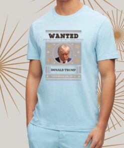 Trump 2024 Wanted For President Of The United States November 5th 2024 tshirts