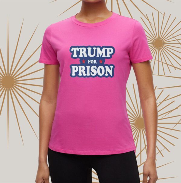 Trump For Prison t-Shirt