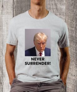 Trump Never Surrender 2024 T-Shirts