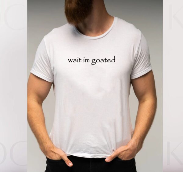 Wait I'm Goated Meme T-Shirt