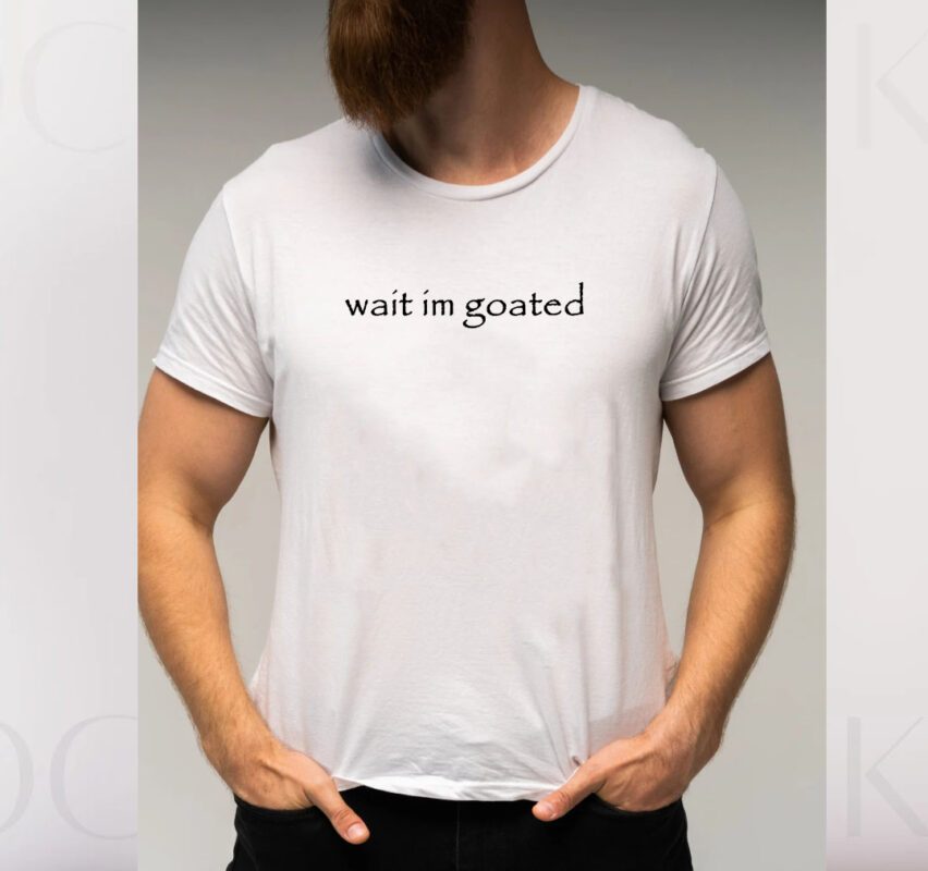 Wait Im Goated Meme Shirt Breakingo 6568