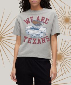 We Are Texans T-Shirts