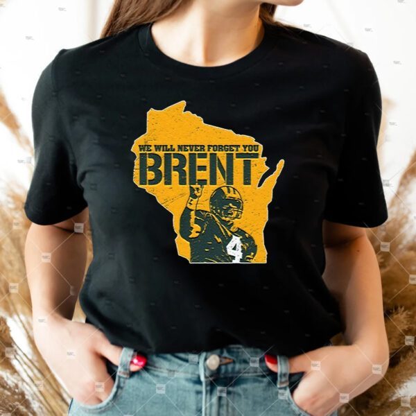 We Will Never Forget You Brent TeeShirt