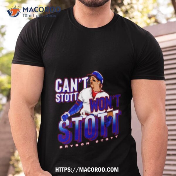 Bryson Stott Can’t Stott Won’t Stotshirt