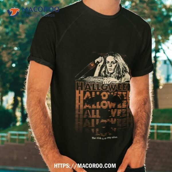 Halloween Stay Alive Shirt