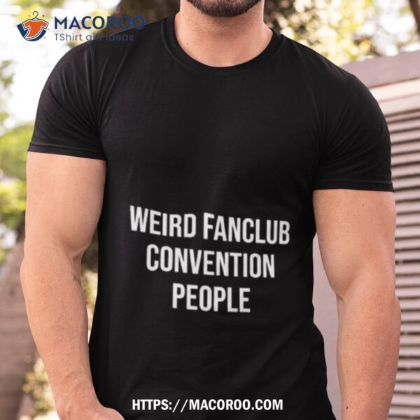 Jojo Weird Fanclub Convention People Shirt