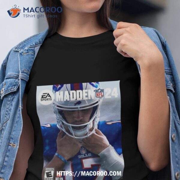 Josh Allen Buffalo Bills Ea Sports Game Nfl Madden 24 New Cover Fan Gifts Shirt