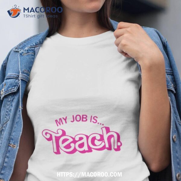 My Job Is Teach Shirt