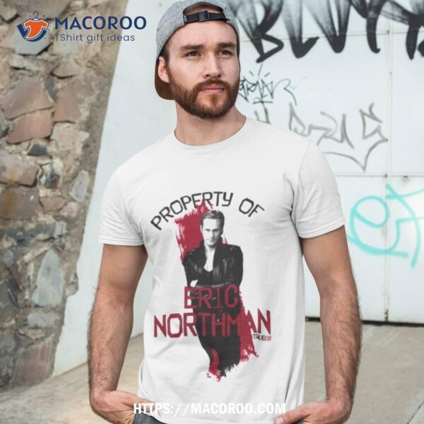 Property Of Eric Northman True Blood Shirt