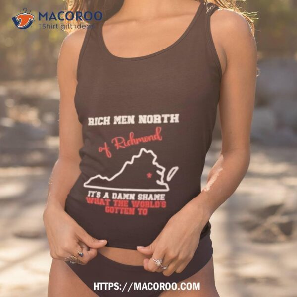 Rich Men North Of Richmond Shirt