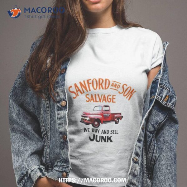 Sanford And Son Salvage We Buy And Sell Junk 2023 Shirt