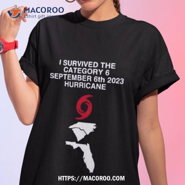 Stormchasernicki Survived The Category 6 September 6th 2023 Hurricane Shirt