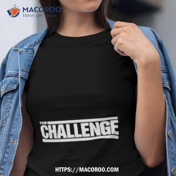 The Challenge Shirt