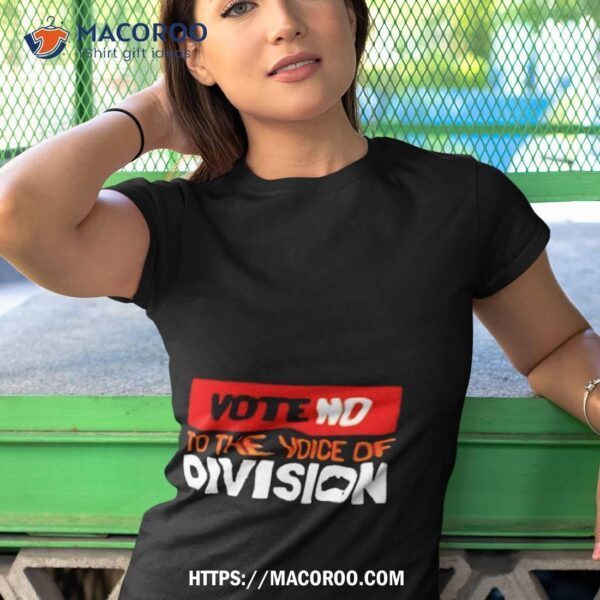 Vote No To The Voice Of Division Shirt