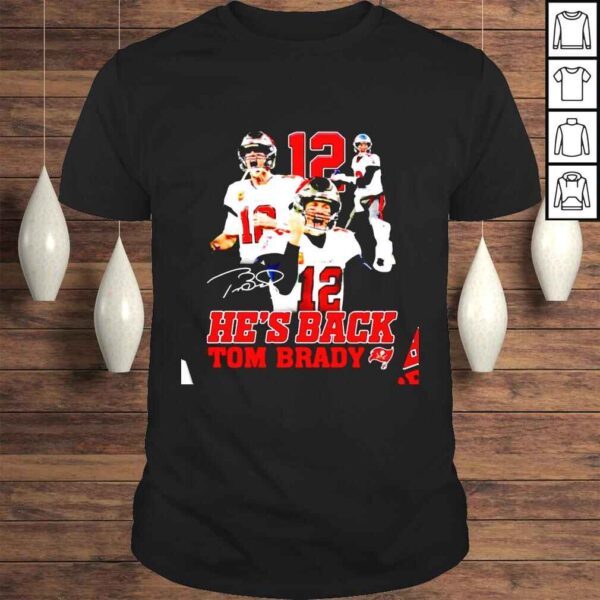 12 Tom Brady hes back signature shirt