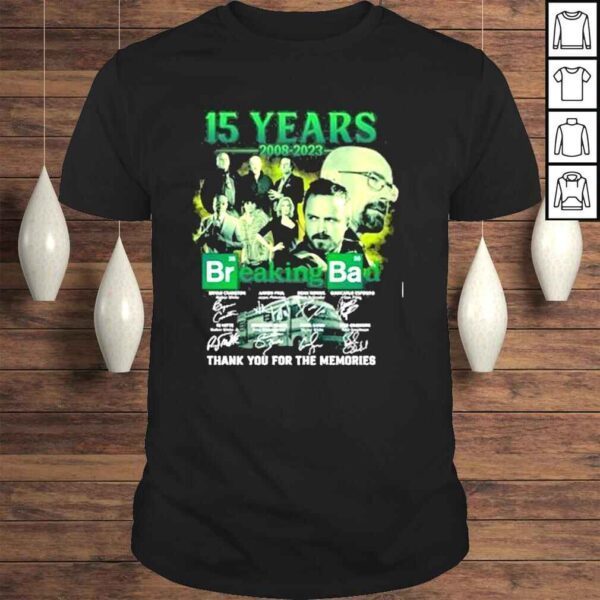 15 years 2008 2023 breaking bad thank you for the memories shirt