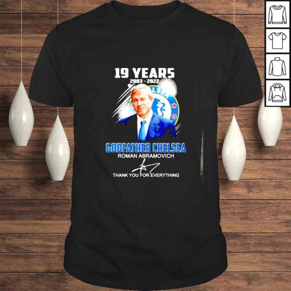 19 years 20032022 Godfather Chelsea Roman Abramovick thank you for the memories signature shirt