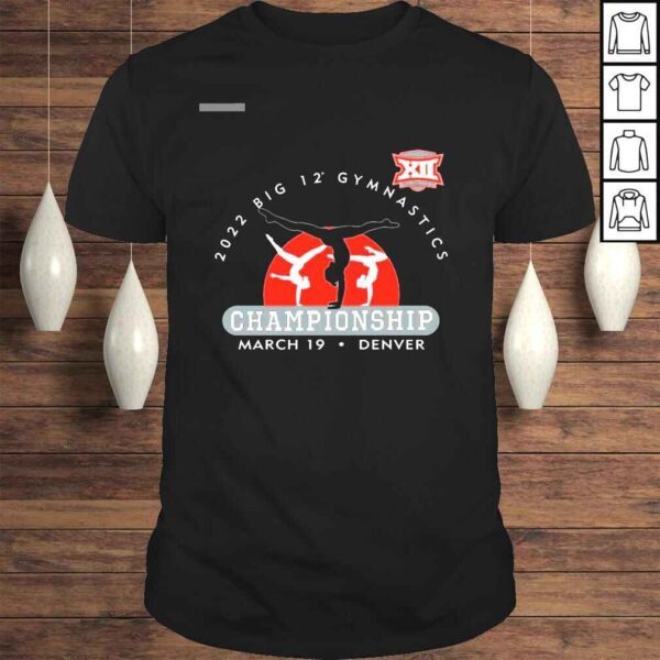 2022 Big 12 Gymnastics Championship March 19 Denver shirt