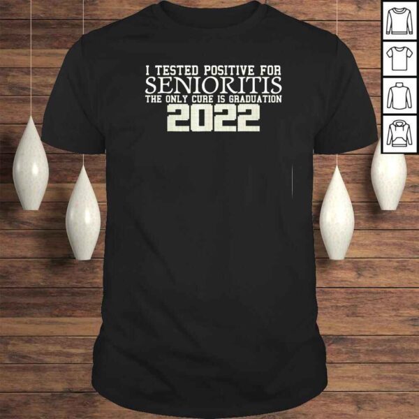 2022 I Tested Positive For Senioritis Graduation Class Of Shirt