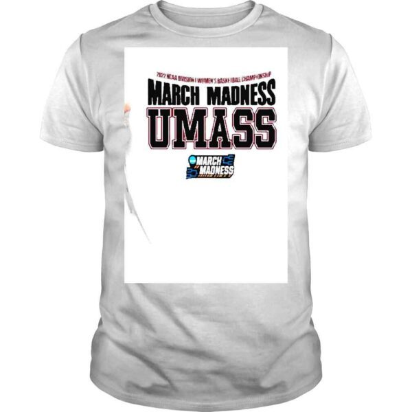 2022 NCAA Division I Womens Basketball Champions March Madness Umass shirt