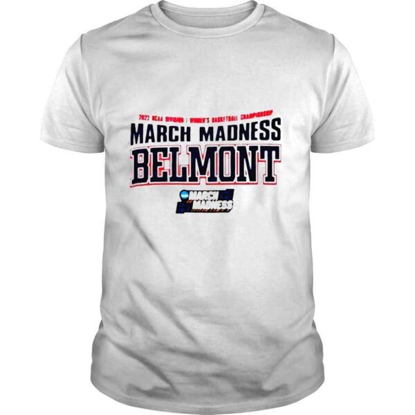 2022 NCAA Division I Women’s Basketball Championship March Madness Belmont Shirt