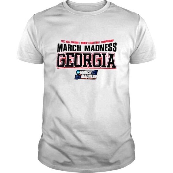 2022 NCAA Division I Womens Basketball Championship March Madness Georgia shirt