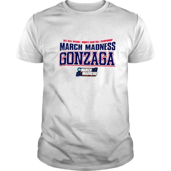 2022 NCAA Division I Womens Basketball Championship March Madness Gonzaga shirt