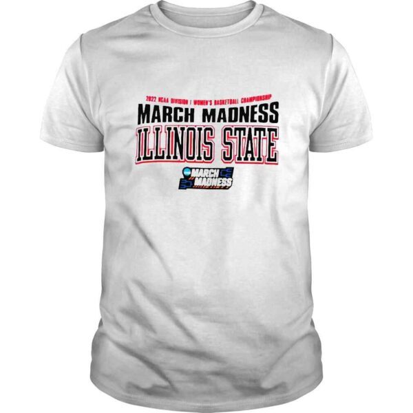 2022 NCAA Division I Womens Basketball Championship March Madness Illinois State shirt