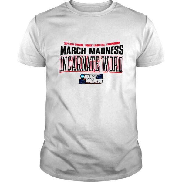 2022 NCAA Division I Womens Basketball Championship March Madness Incarnate Word shirt