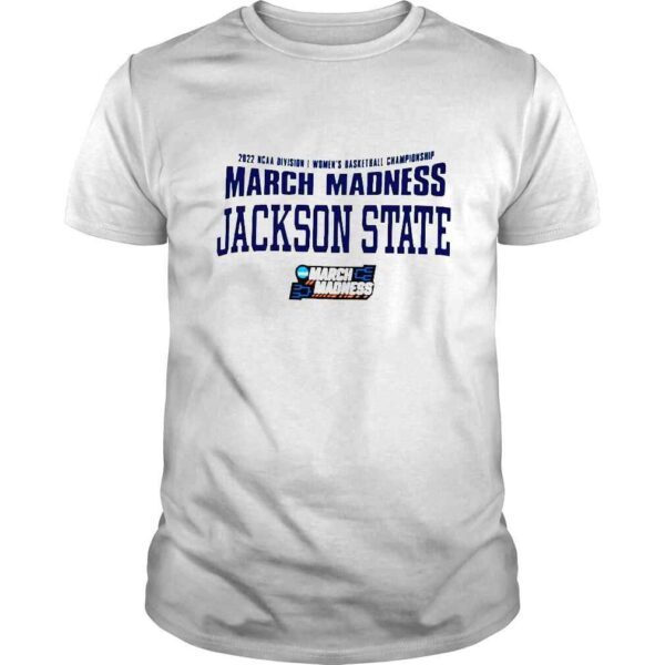 2022 NCAA Division I Womens Basketball Championship March Madness Jackson State shirt