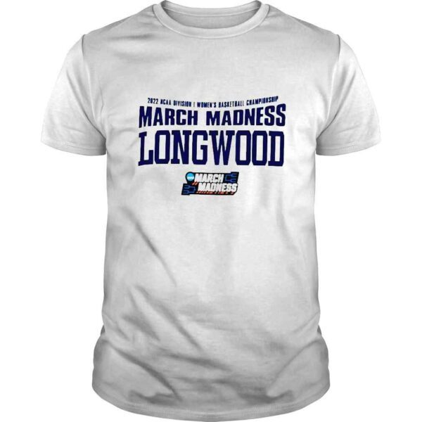 2022 NCAA Division I Womens Basketball Championship March Madness Longwood shirt