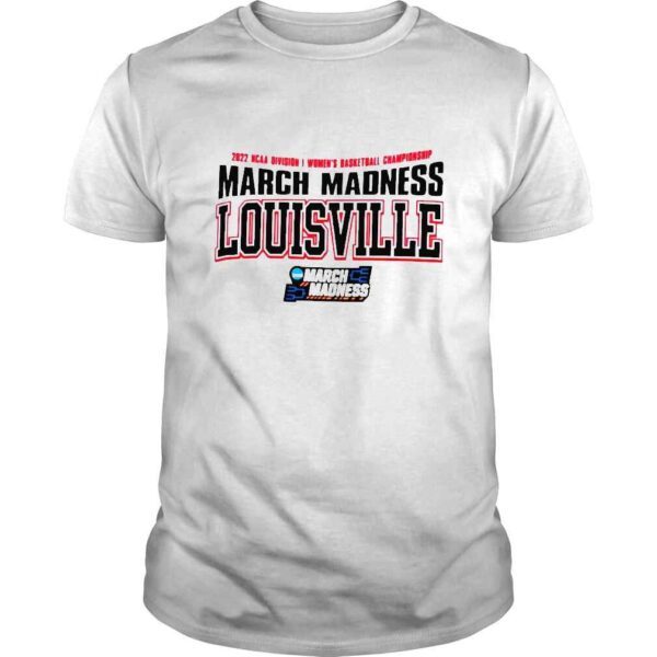 2022 NCAA Division I Womens Basketball Championship March Madness Louisville shirt