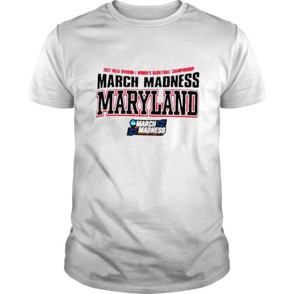 2022 NCAA Division I Womens Basketball Championship March Madness Maryland shirt