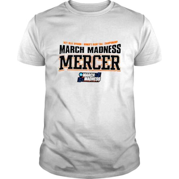 2022 NCAA Division I Womens Basketball Championship March Madness Mercer shirt